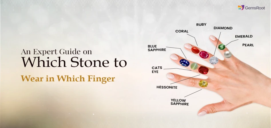 An Expert Guide on Which Stone to Wear in Which Finger