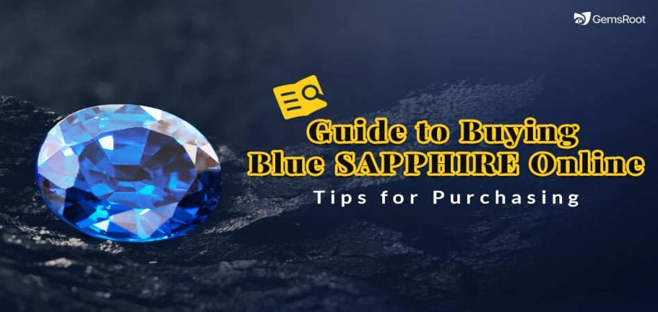 Guide TO Buying Blue Sapphire Online: Tips For Purchasing