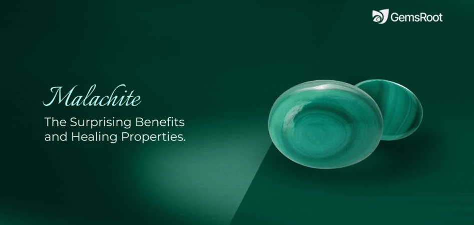 The Surprising Malachite Benefits and Healing Properties