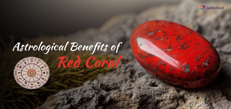 Top 5 Astrological Benefits of Wearing a Red Coral Stone