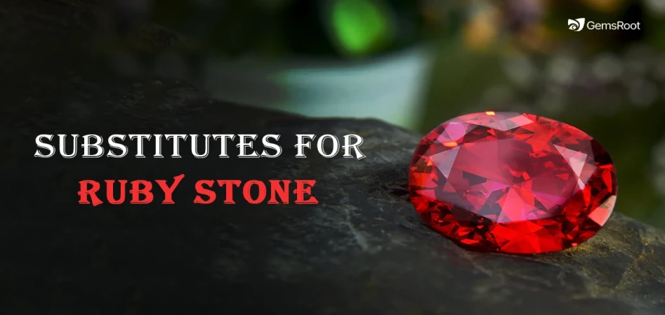 Top Alternatives to Ruby Gemstone: Affordable Substitutes for Astrological Benefits