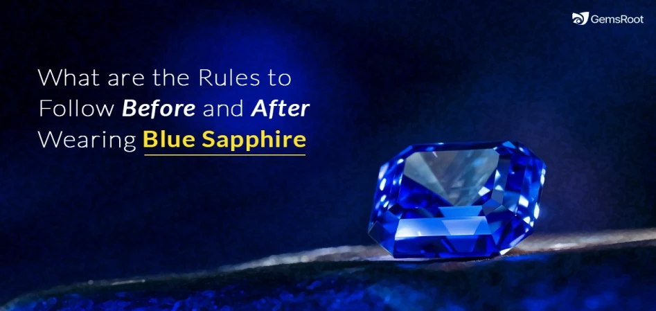 What are the Rules to Follow Before and After Wearing Blue Sapphire